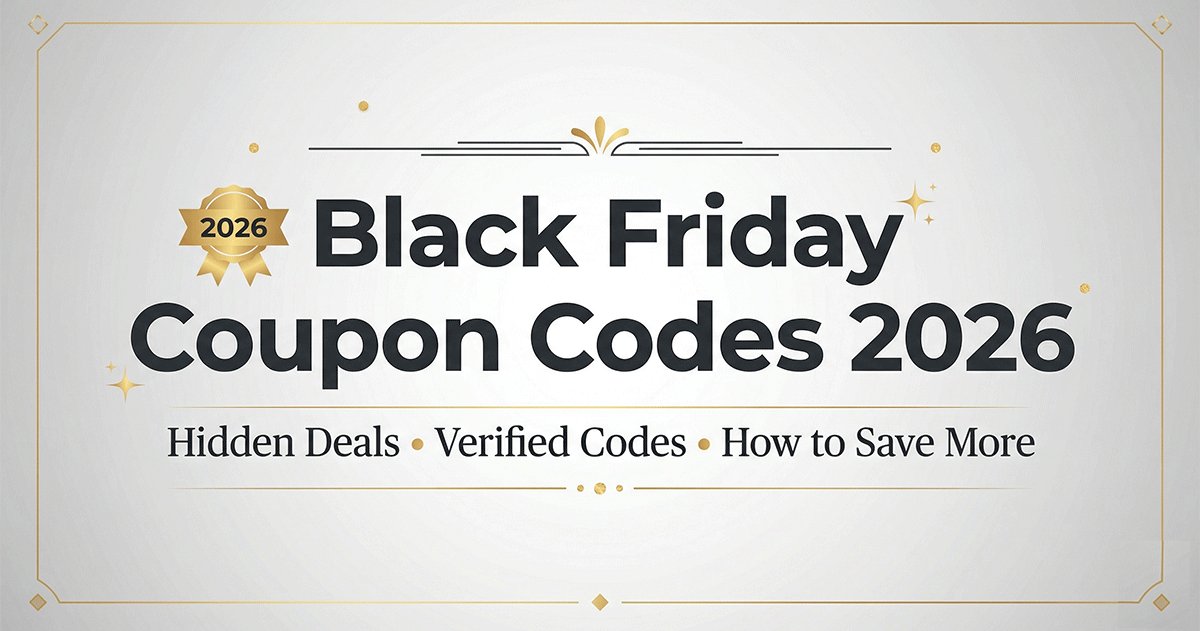 Black Friday Coupon Codes 2026: Hidden Deals, Verified Codes & How to Save More