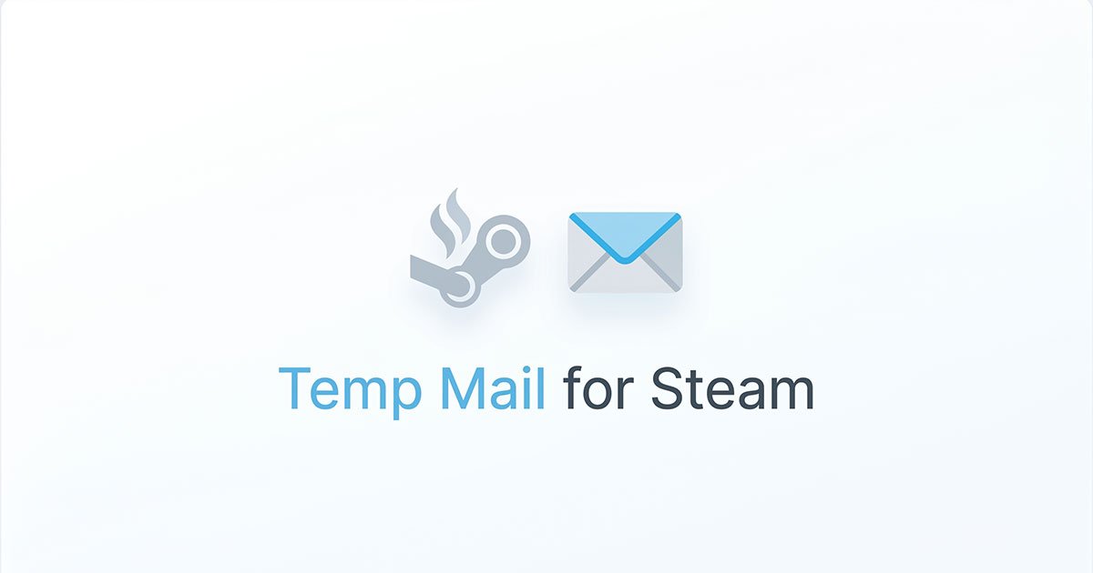 Temp Mail for Steam in 2026: Risks, Use Cases, and Recovery Limits Explained